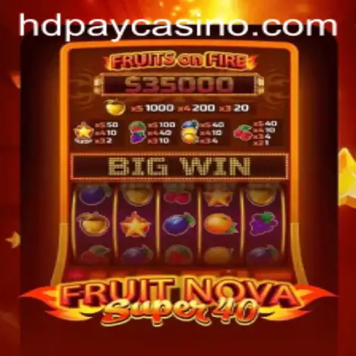 Exploring the Vibrant World of FruitNovaSuper40 at Hdpay Casino