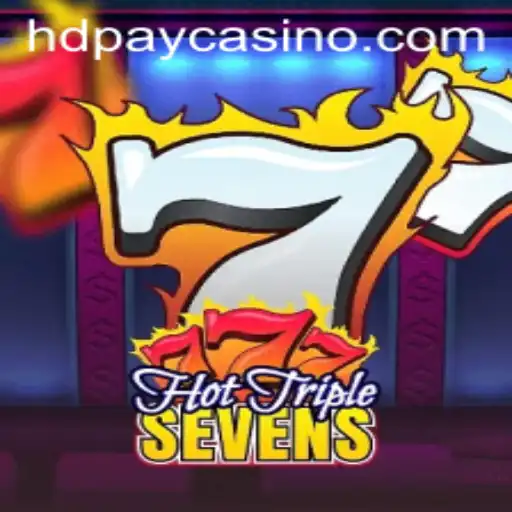 Unleashing Excitement: An In-Depth Look at HotTripleSevens at Hdpay Casino